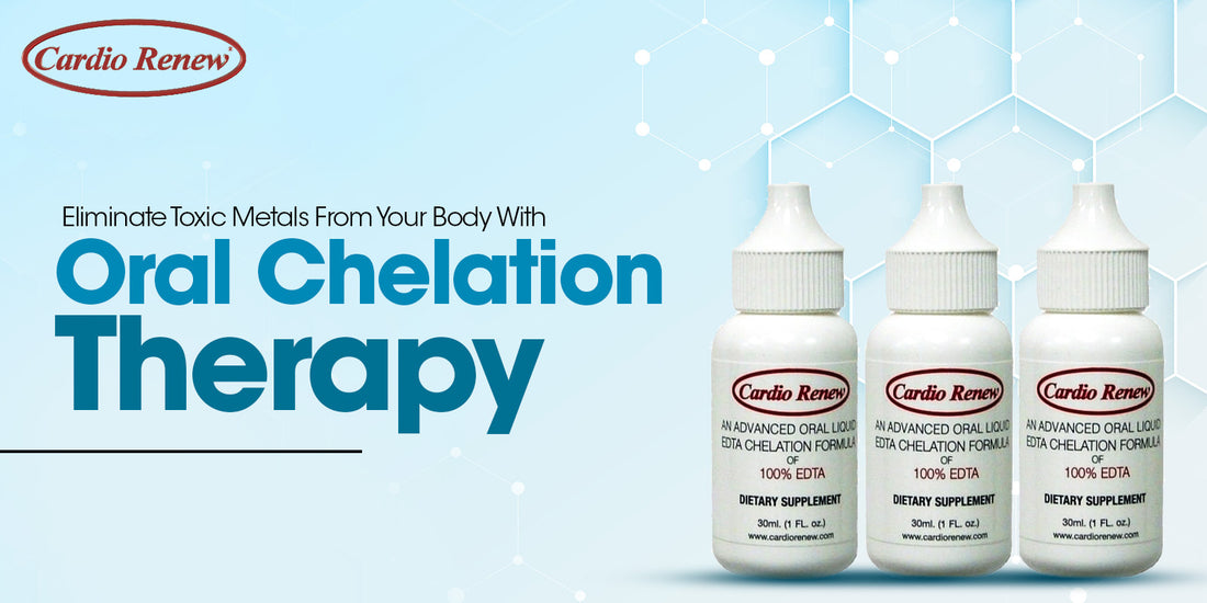 Eliminate Toxic Metals From Your Body With Oral Chelation Therapy